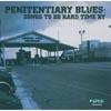 Penitentiary Blues: Songs To Do Hard Time By