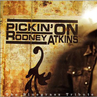 Pickin' On Rodney Atkins: The Bluegrass Tribute