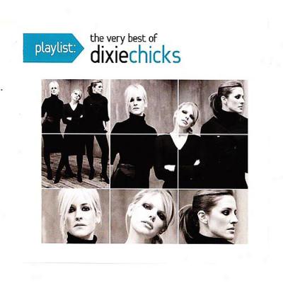 Playlist: The Very Best Of Dixie Chicks