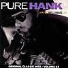 Pure Hank: Original Classic Hits, Vol.19