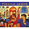 Putumayo Presrnts: Turkish Grovoe (digi-pak)