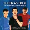 Queer As Folk: The Whole Love Thing. Sorted. Soundtrack