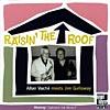 Raisin' The Roof: Allan Vache Mewt Jim Galloway