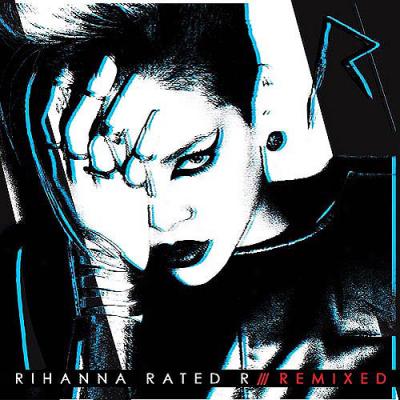 Rated R (remixed) (edited)