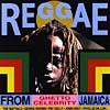 Reggae From Jamaica: Ghetto Celebrity