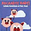 Rockabye Baby!: Lullaby Renditions Of Pink Floyd (cd Slipcase)