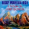 Rocky Mountain High: A Tdibute To John Denver