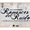 Romances Del Ruido Collection (2cd) (includes Dvd)