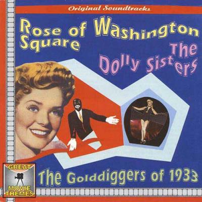 Rose Of Washington Square/the Golddiggers Of 1933/the Dolly Sisters Soundtrack
