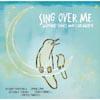Sing Over Me: Adore Songs And Lullabies