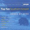 Singing News Fan Awards: Top Ten Southern Gospel Songs Of 2004