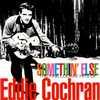 Somethin' Else: The Fine Lookin' Hits Of Eddie Cochran
