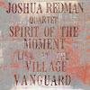 Spirit Of The Moment: Live At The Village Vanguard (2cc)