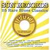 Sun Records: 25 Rare Blues Classics (remaster)