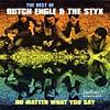 The Best Of Butch Engle & The Styx: No Matter What You Say