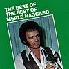 The Best Of The Best Of Merle Haggard