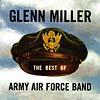 The Best Of The Glenn Miller Army Air Force Band (remaster)