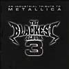The Blackest Album, Vol.3: An Industrial Tribute To Metallica