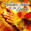 The Bluegrass Tribute To The Gaithers