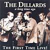 The Dillards: A Long Time Ago - The First Time Live