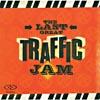 The Last Great Traffic Jam (includes Dualdisc)
