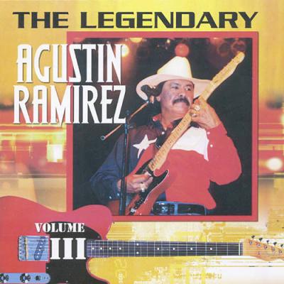 The Legendary Agustin Ramirez, Vol.iii