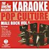 The Singing Machine: Pop Culture - Male Rock, Vol.1