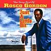 The Very Best Of Rosco Gordon: Juxt A Little Bit