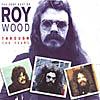 The Very Best Of Roy Wood: Through The Years