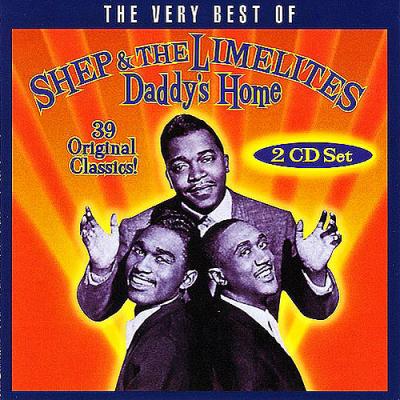 The Very Best Of Shep & The Limelites: Daddy's Home
