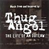 Thug Angel: The Life Of An Outlaw Soundtrack
