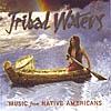 Tribal Waters: Music From Native Americans