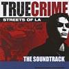 True Crime: Streets Of L.a. Soundtrack (edited)