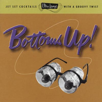 Ultra-lounge Vol.18: Bottoms Up! (remaster)