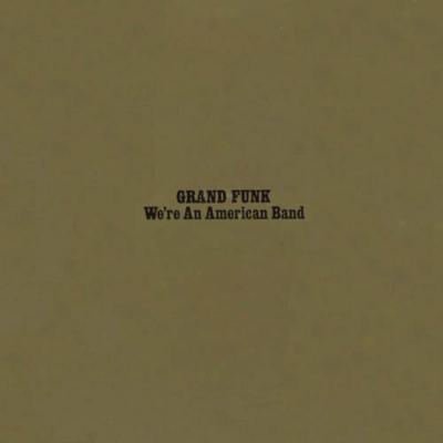 We're An American Band (bonus Tracks)