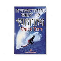 Instructional Guide To Surfing: Quick Tips