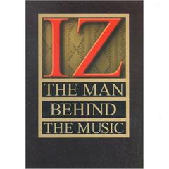 Iz- The Man Behind The Music