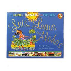 Leis, Luaus And Alohas