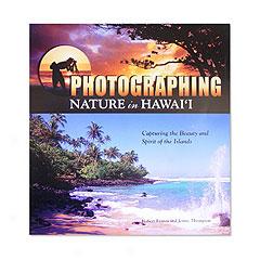 Photographing Nature In Hawaii