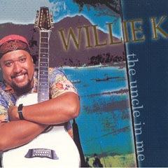 Willie K-the Uncle In Me, Vol. 1