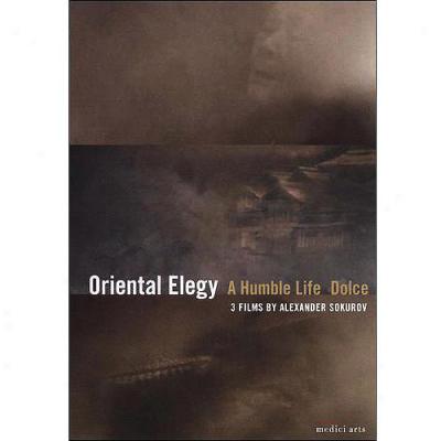 3 Films By Alexander Sokurov: Oriental Elegy / Dolce / Humble Life