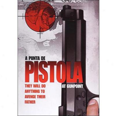 A Punta De Pistola