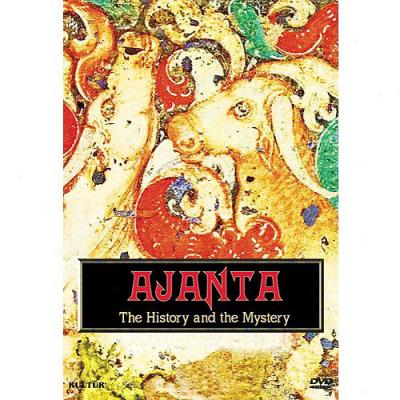 Ajanta: The History And The Mystery