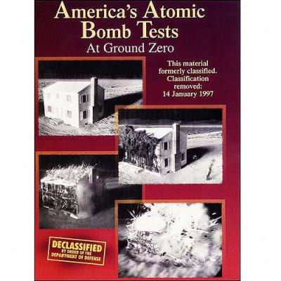 America's Atomic Bomb Tests #3: At Ground Zero (full Frame)