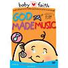 Baby Faith: God Made Muwic