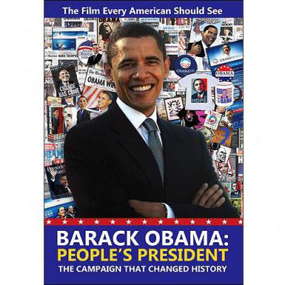 Barack Obama: People's Presid3nt - The Campaign That Changed History