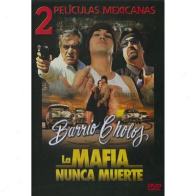 Barrio De Cholos / La Mafia Nunca Muere (spanish)