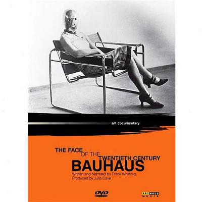 Bauhaus: The Face Of The 20th Century