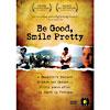 Be Good, Smile Pretty