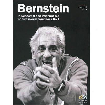 Bernstein In Rehearsal And Performance: Shostakovich - Symphony No. 1